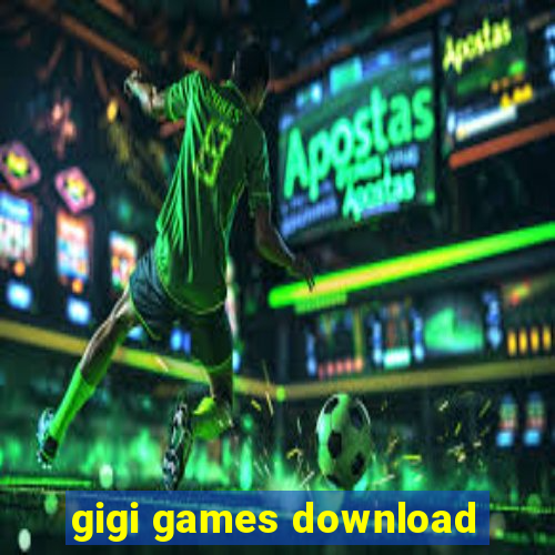 gigi games download